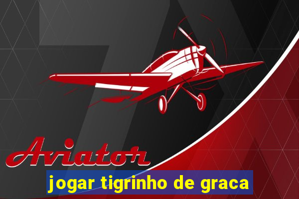 jogar tigrinho de graca